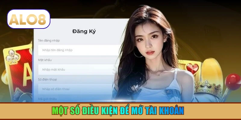 Một số điều kiện để mở tài khoản